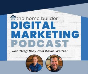 home builder digital marketing podcast