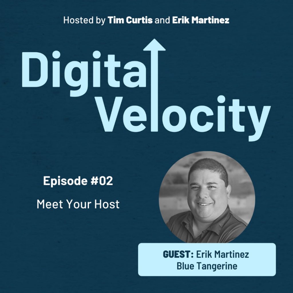 Erik Martinez - Host of the Digital Velocity Podcast