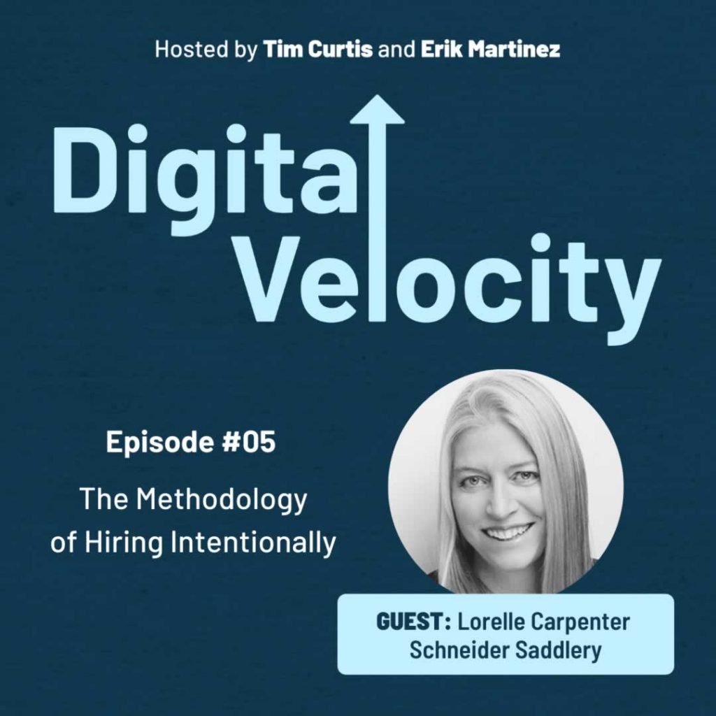 Digital Velocity Podcast Episode 5 - The Methodology of Hiring Intentionally