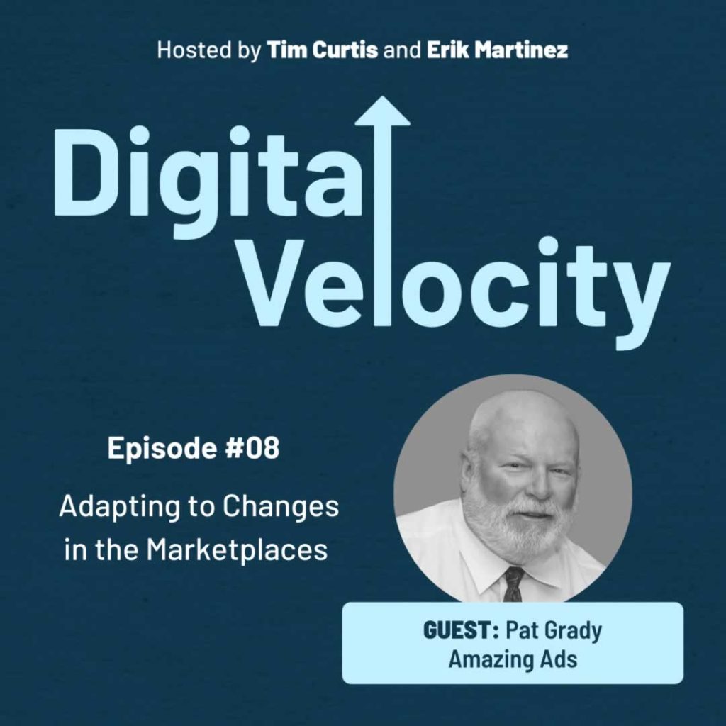 Digital Velocity Podcast | Adapting to Changes in the Marketplaces - Pat Grady