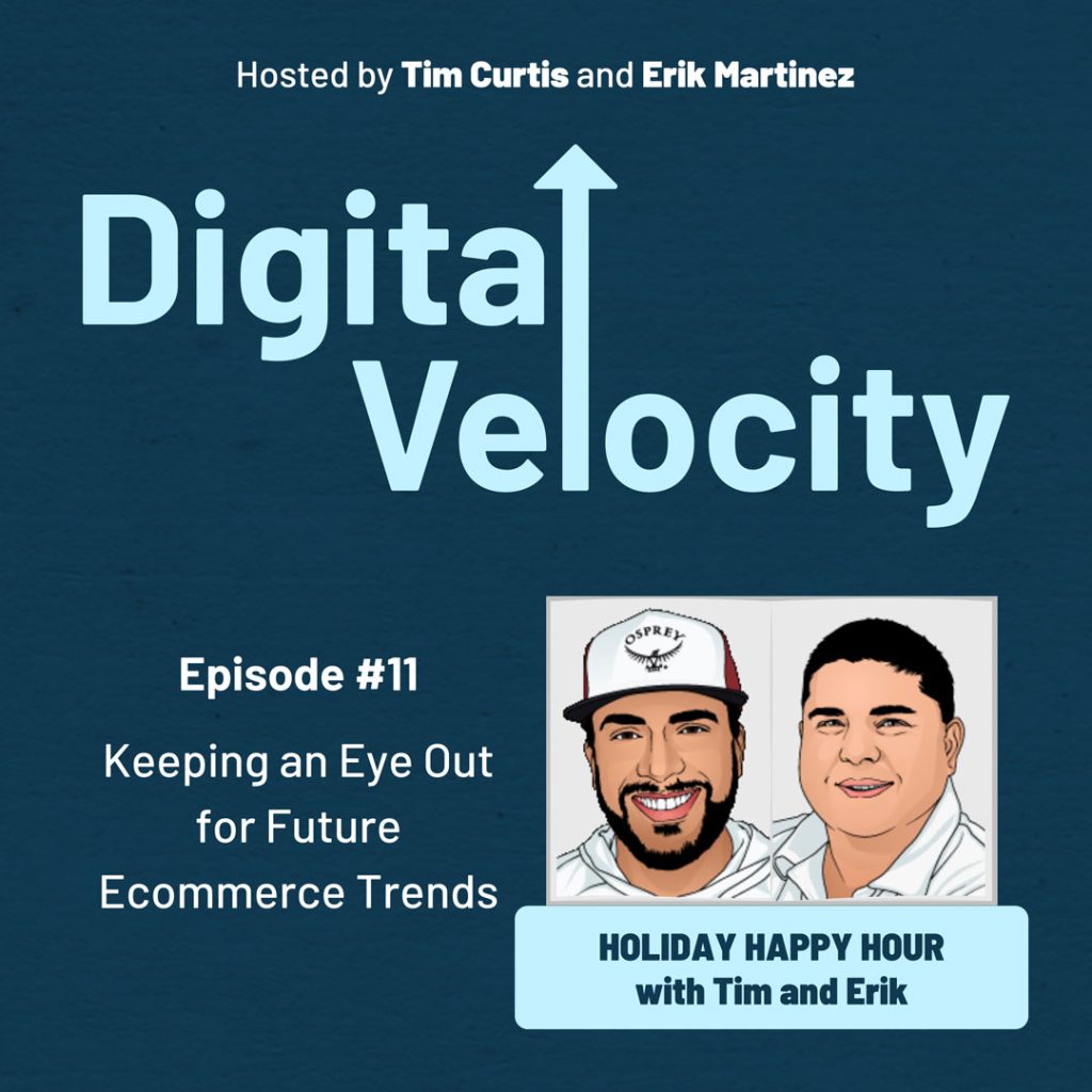 Digital Velocity Episode 11 - Keeping and Eye Out for Future Ecommerce Trends