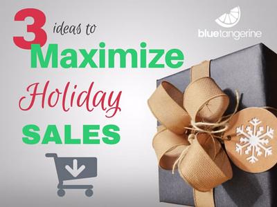 3 ideas Maximize Holiday Sales