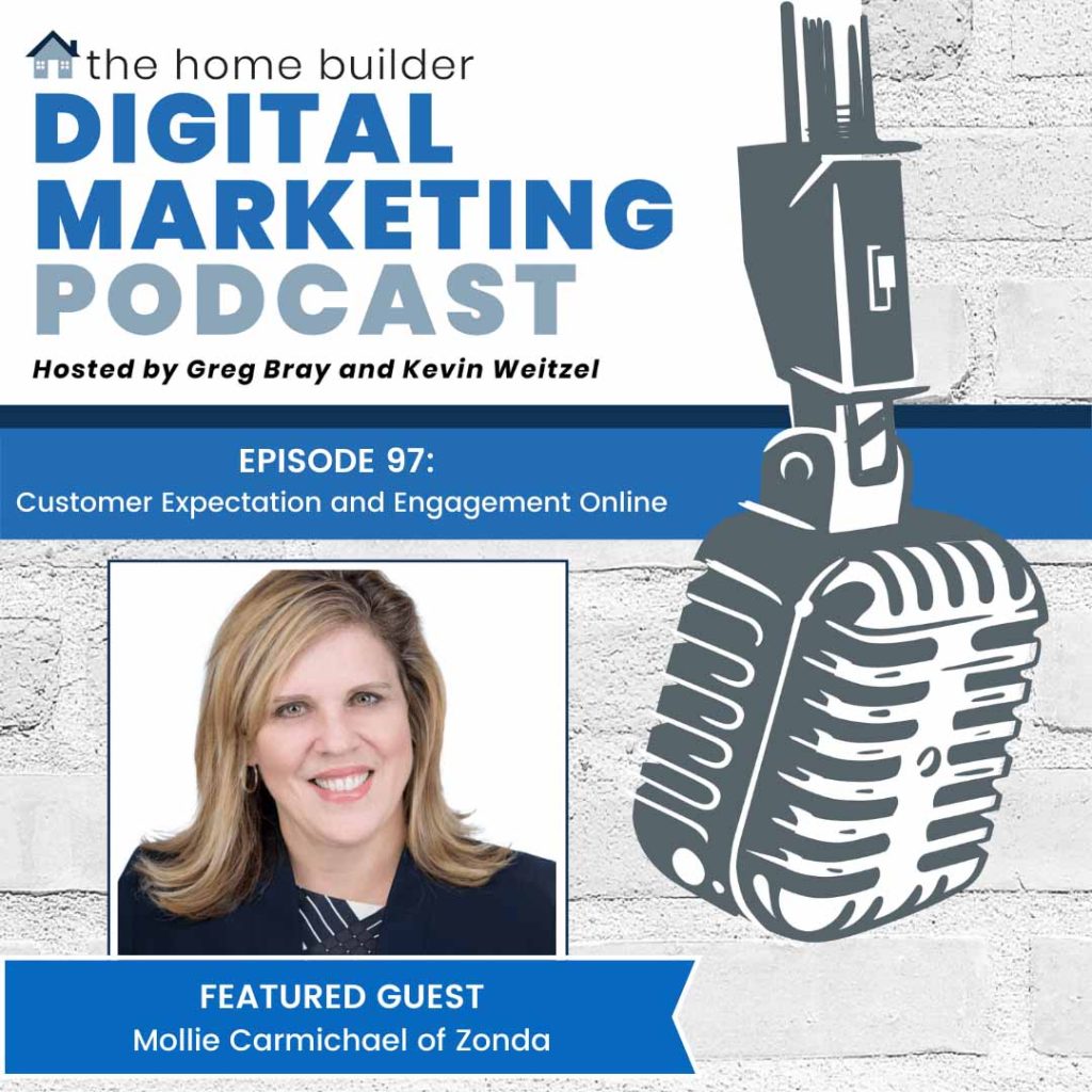 Mollie Carmichael - The Home Builder Digital marketing Podcast episode 97 - Customer Expectation and Engagement Online