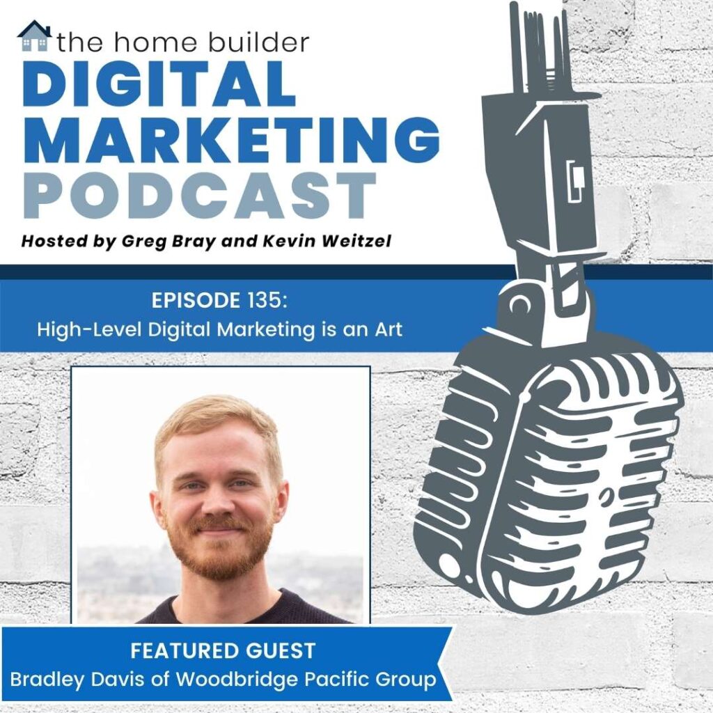 Bradley Davis | The Home Builder Digital Marketing Podcast