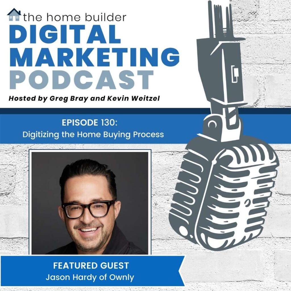 Jason Hardy | The Home Builder Digital Marketing Podcast