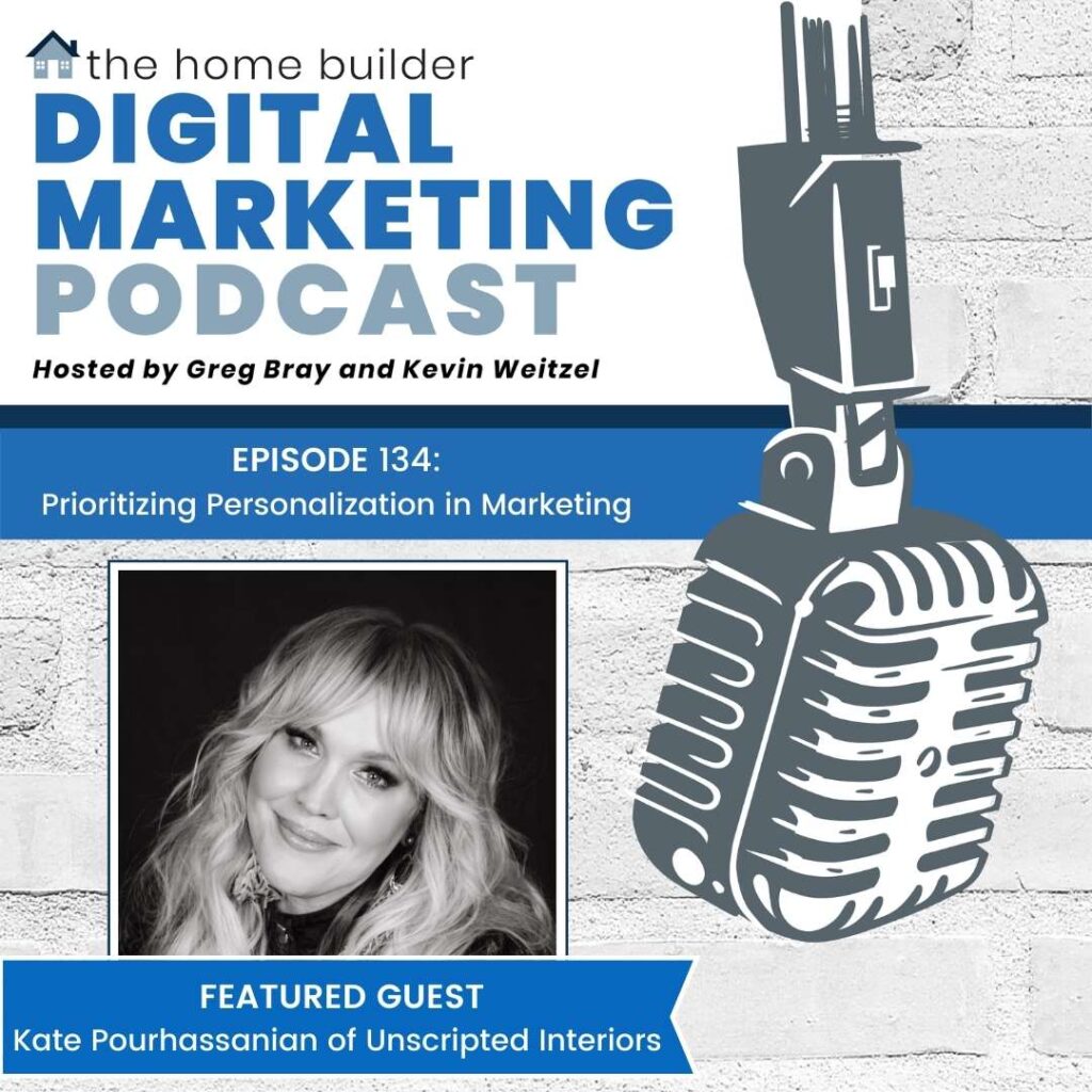 Kate Pourhassanian | The Home Builder Digital Marketing Podcast