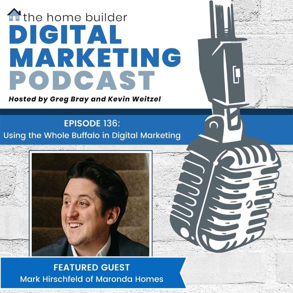Mark Hirschfeld | The Home Builder Digital Marketing Podcast