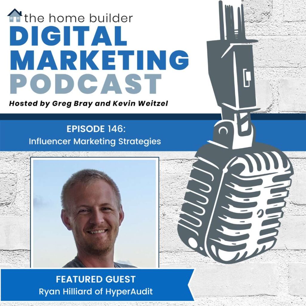 Ryan Hilliard | The Home Builder Digital Marketing Podcast
