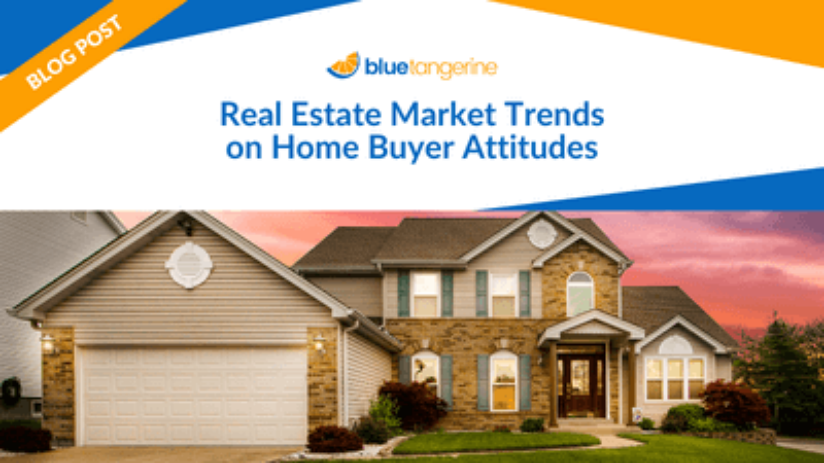 A picture of a new home with the title: Real Estate Market Trends on Home Buyer Attitudes