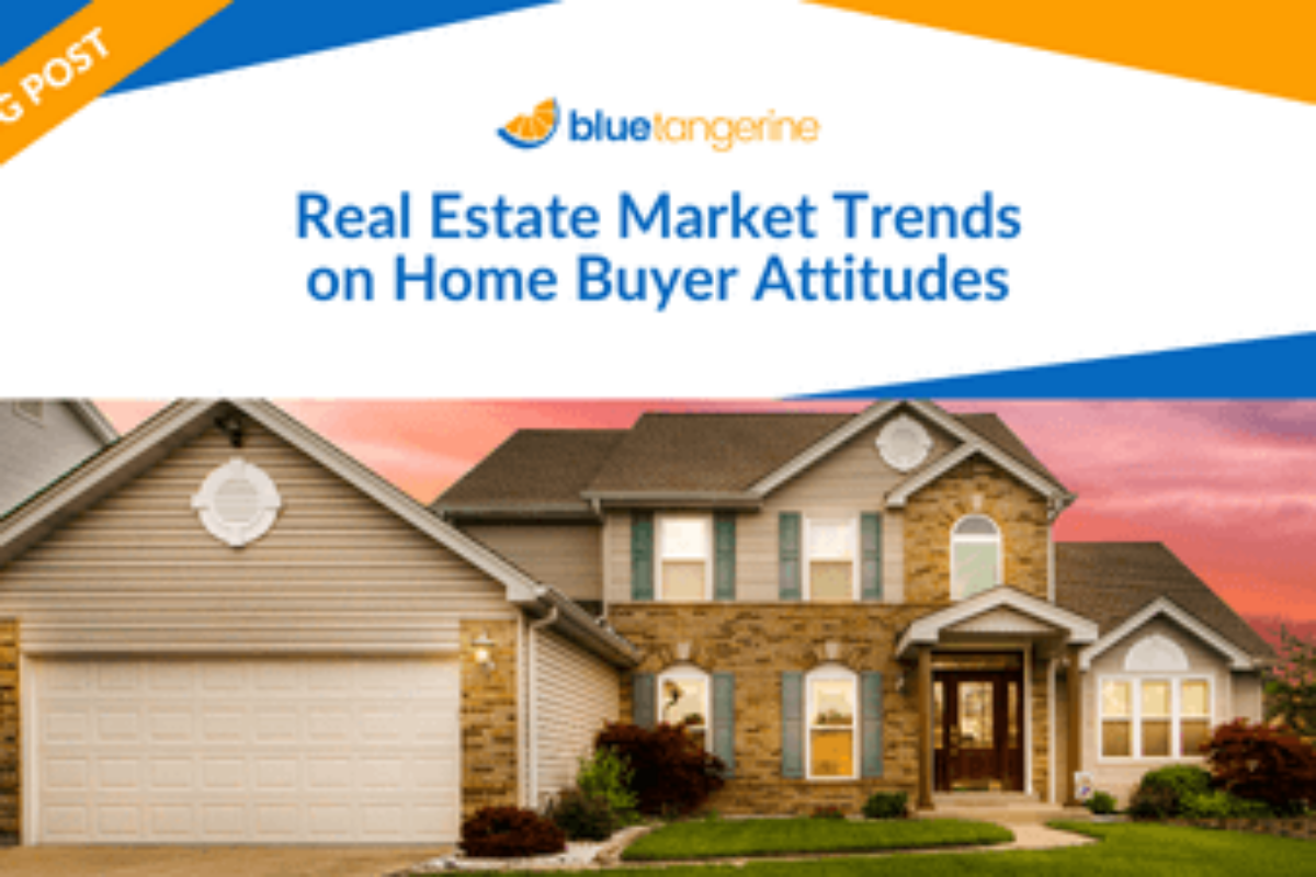A picture of a new home with the title: Real Estate Market Trends on Home Buyer Attitudes