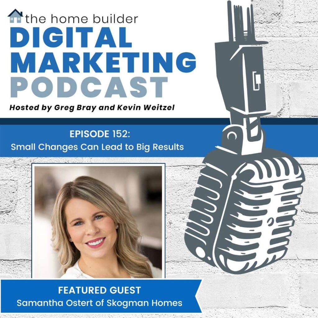 Samantha Ostert | The Home Builder Digital Marketing Podcast