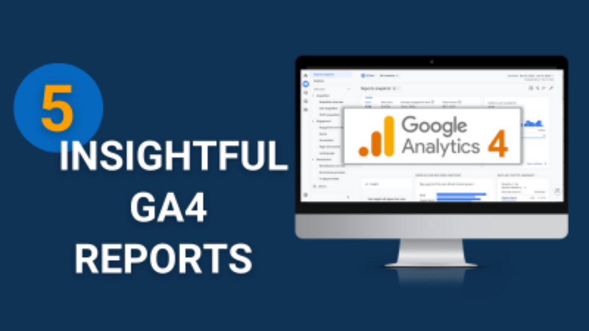 Desktop computer with Google Analytics 4 | 5 Insightful GA4 Reports