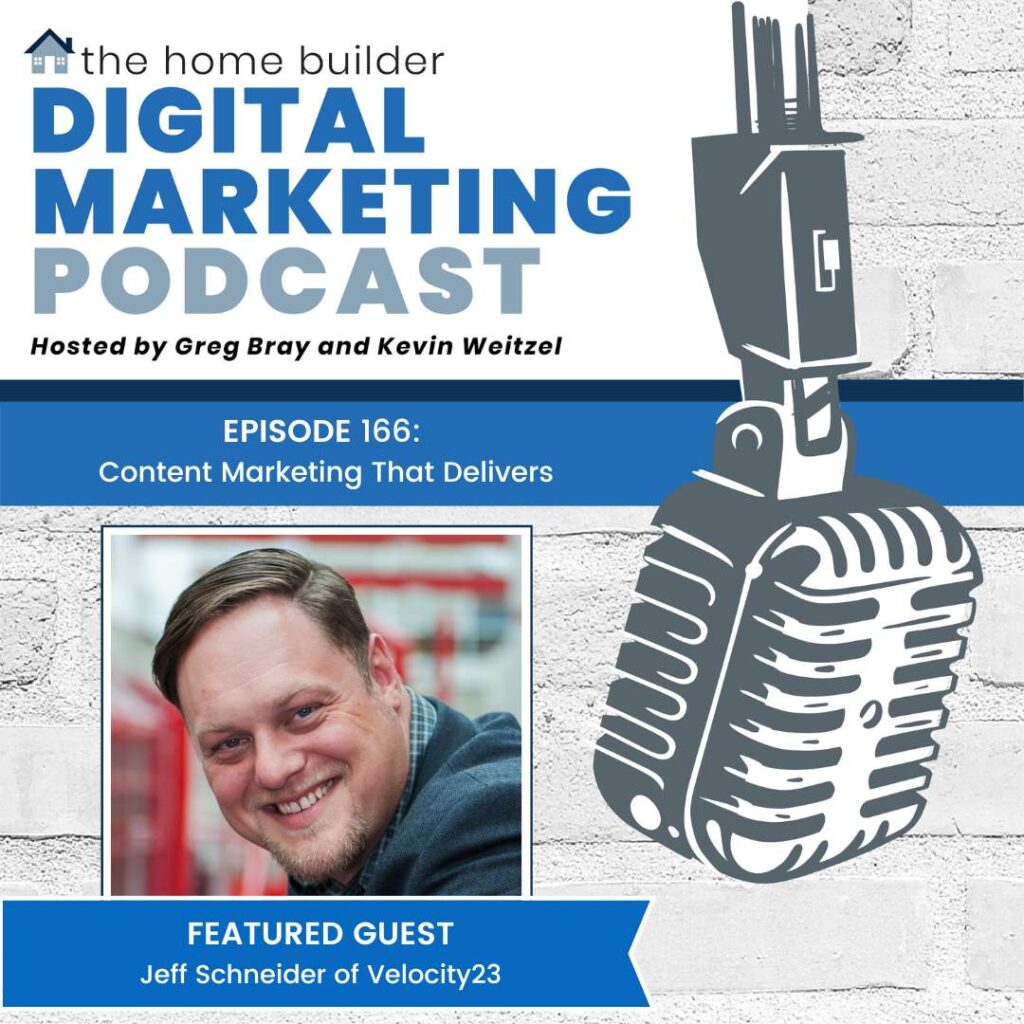 Jeff Schneider | The Home Builder Digital Marketing Podcast