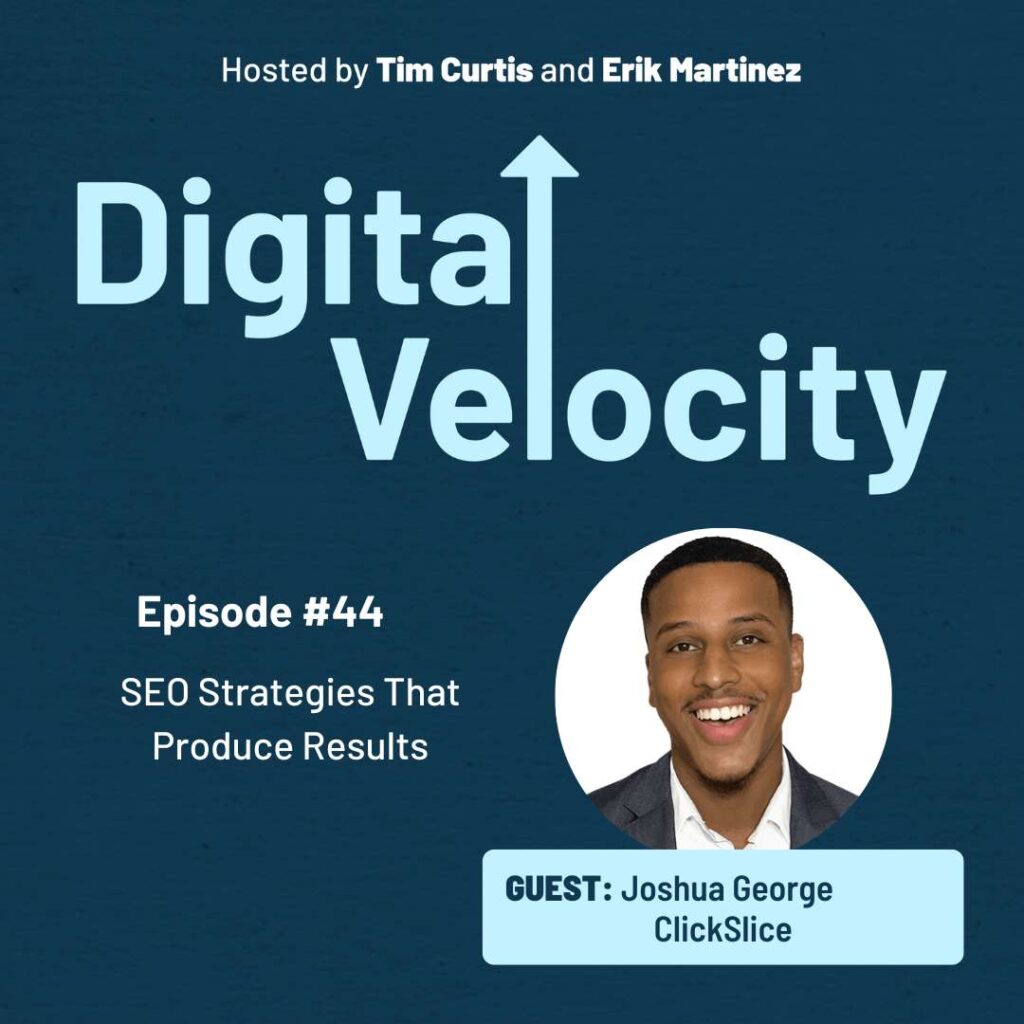 Joshua George of ClickSlice on the Digital Velocity Podcast
