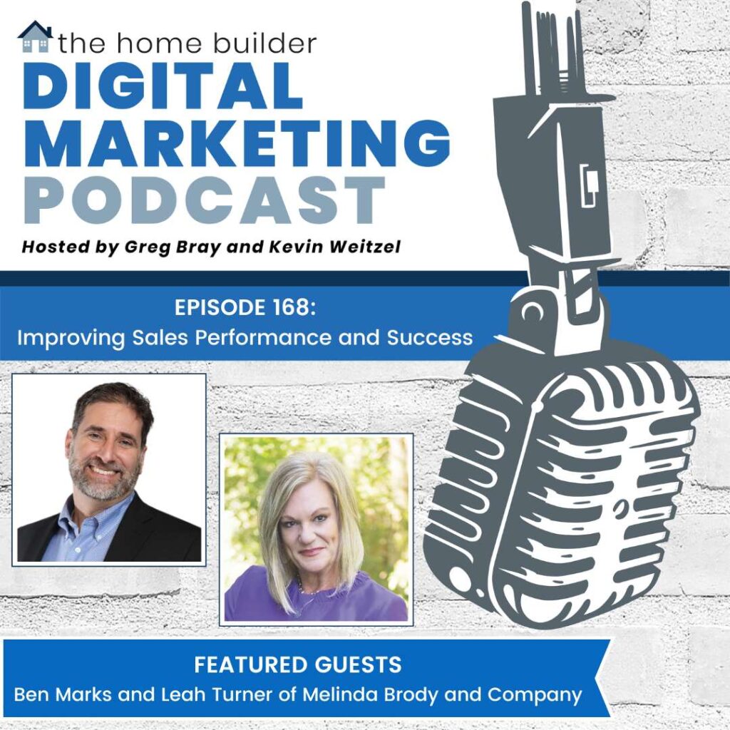 Ben Marks and Leah Turner of Melinda Brody and Company on the Home Builder Digital Marketing Podcast
