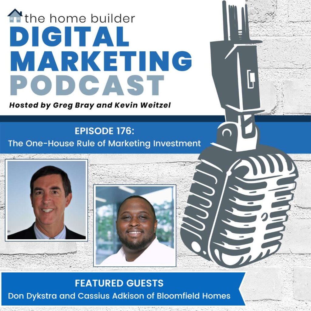 Don Dykstra and Cassius Adkison of Bloomfield Homes on the Home Builder Digital Marketing Podcast