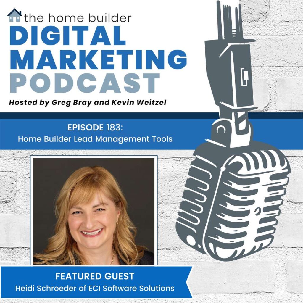 Heidi Schroeder of ECI Software Solutions discusses home builder lead management tools on the Home Builder Digital Marketing Podcast