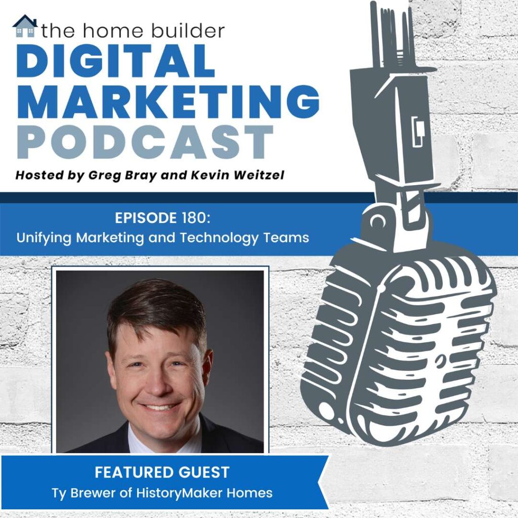 Ty Brewer of History Maker Homes on the Home Builder Digital Velocity Podcast
