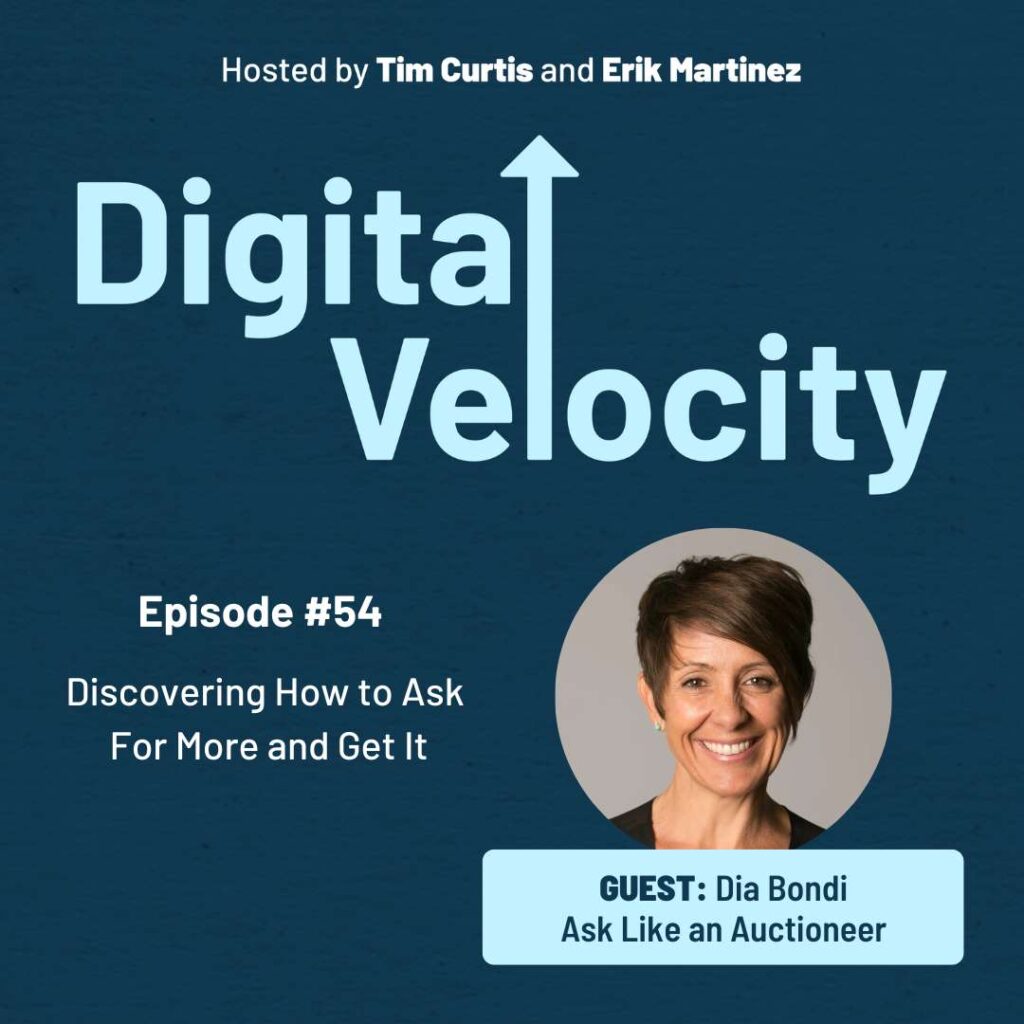 Dia Bondi discusses how to ask for more and get it on the Digital Velocity Podcast