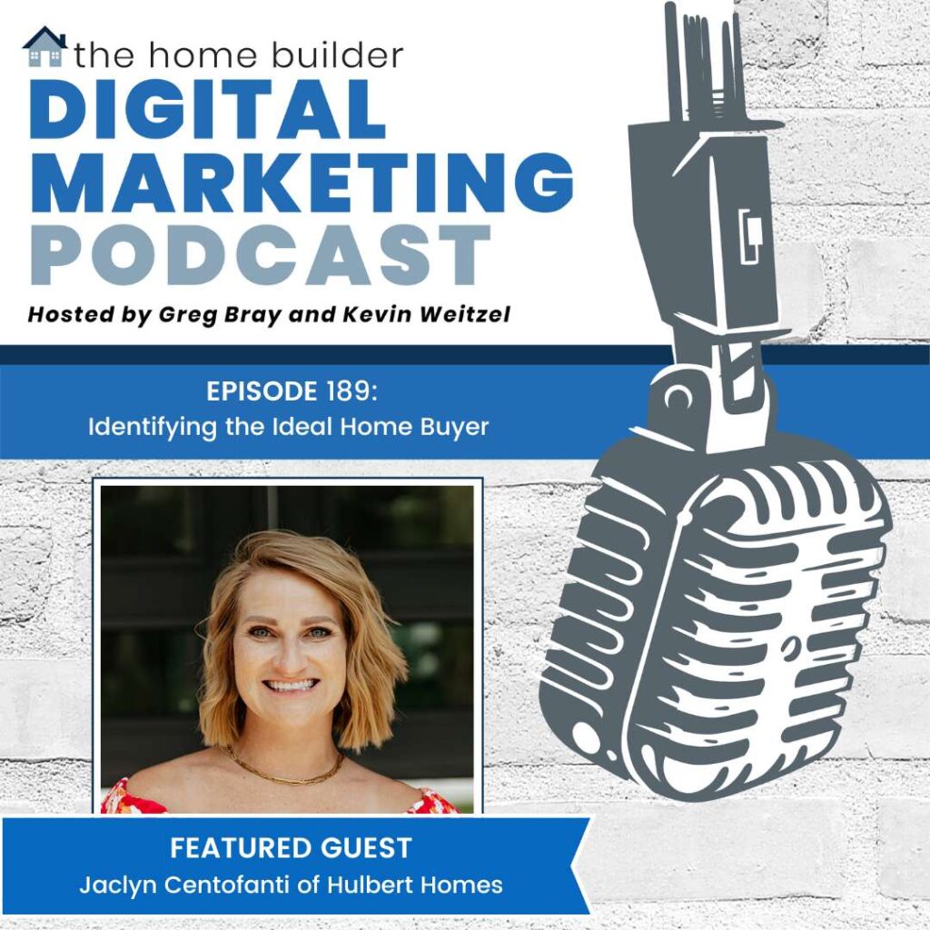 Jaclyn Centofanti of Hulbert Homes discusses identifying the ideal home buyer on the Home Builder Digital Velocity Podcast