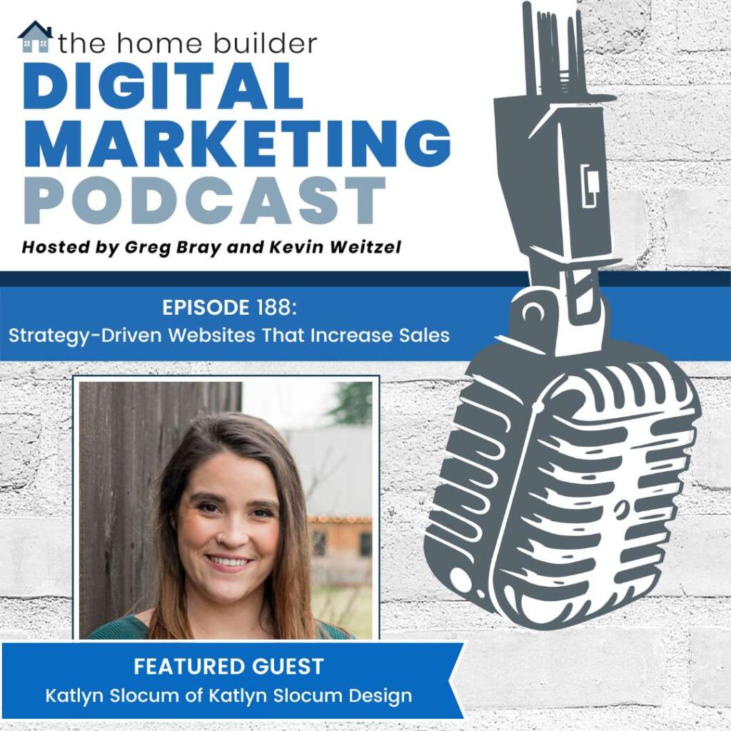 Katlyn Slocum of Katlyn Slocum Design discusses strategy-driven websites that increase sales on the Home Builder Digital Velocity Podcast