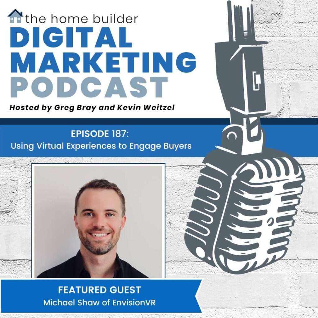 Michael Shaw of EnvisionVR on the Home Builder Digital Marketing Podcast