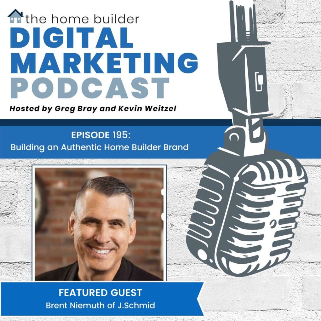 Brent Niemuth of J.Schmid on the Home Builder Digital Marketing Podcast