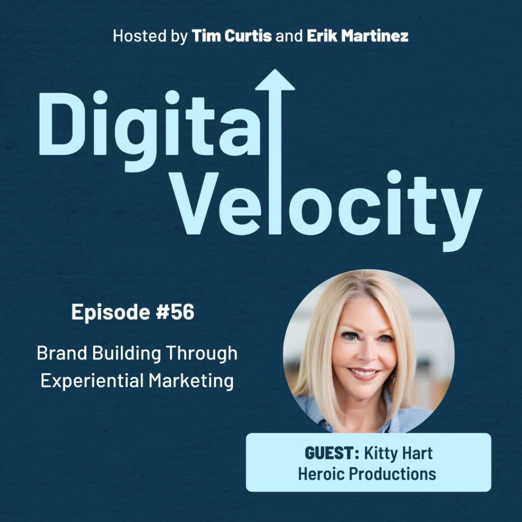 Kitty Hart of Heroic Productions discusses brand building through experiential marketing on the Digital Velocity Podcast.