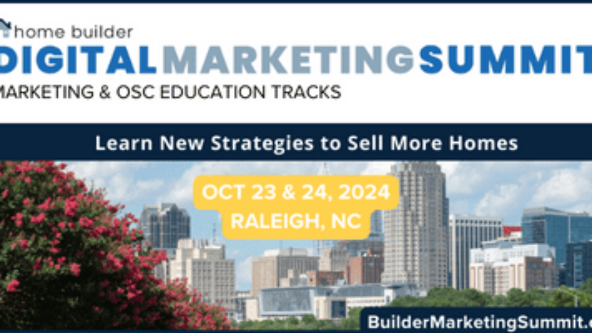 Home Builder Digital Marketing Summit 2024 in Raleigh, NC October 23-24, 2024