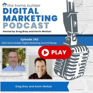 Home Builder Digital Marketing Summit podcast recap episode